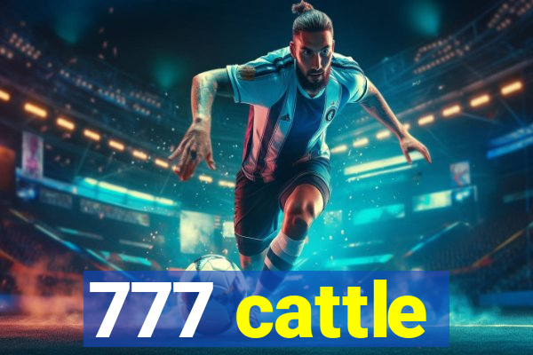 777 cattle